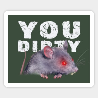 You Dirty Rat Sticker